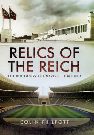 Relics of the Reich: The Buildings The Nazis Left Behind