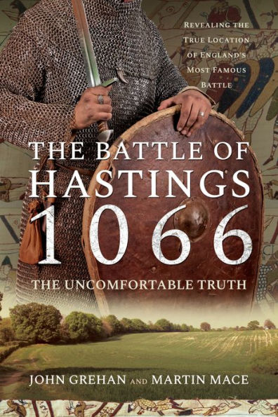 the Battle of Hastings 1066 - Uncomfortable Truth: Revealing True Location England's Most Famous