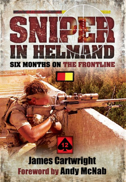 Sniper Helmand: Six Months on the Frontline