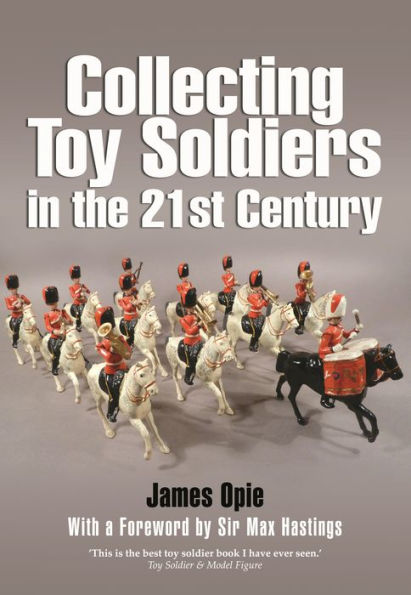 Collecting Toy Soldiers the 21st Century
