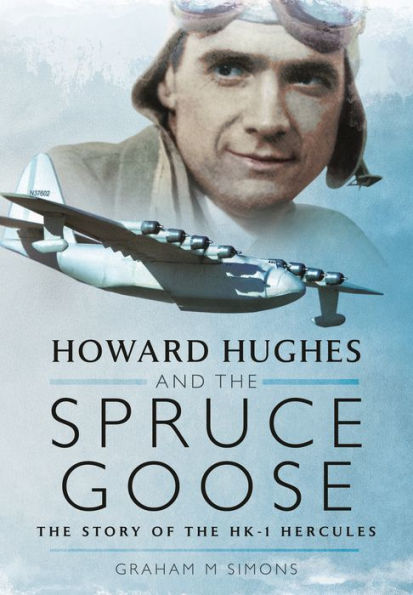 Howard Hughes and the Spruce Goose: Story of HK-1 Hercules