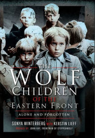 Title: The Wolf Children of the Eastern Front, Author: Sonya Winterberg