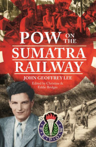 Title: POW on the Sumatra Railway, Author: Christine Bridges