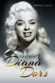 Download free new ebooks ipad The Real Diana Dors by Anna Cale, Anna Cale (English literature)