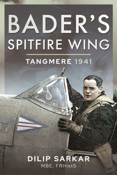Bader's Spitfire Wing: Tangmere 1941