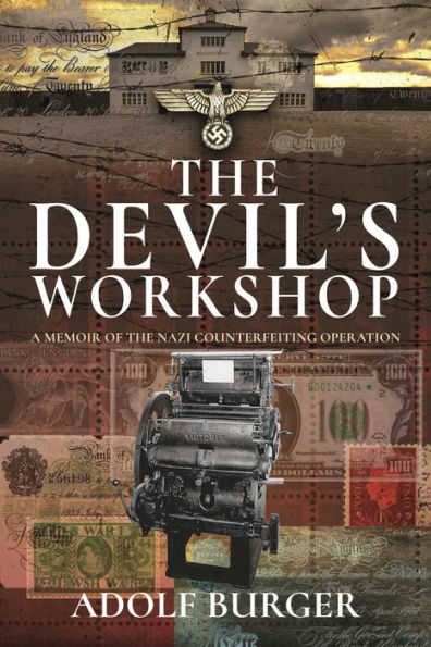 The Devil's Workshop: A Memoir of the Nazi Counterfeiting Operation