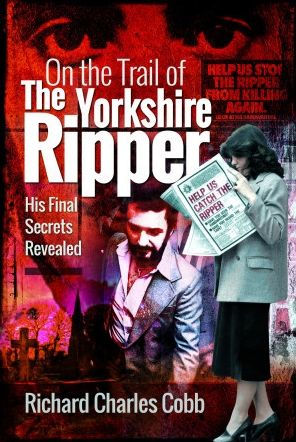 On the Trail of Yorkshire Ripper: His Final Secrets Revealed