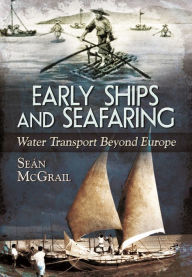 Mobi books to download Early Ships and Seafaring: Water Transport Beyond Europe