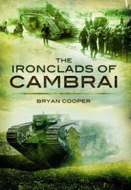 Title: The Ironclads of Cambrai, Author: Bryan Cooper