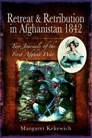 Retreat and Retribution Afghanistan, 1842: Two Journals of the First Afghan War