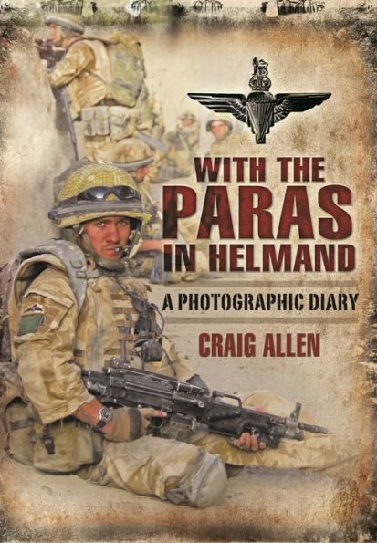 With the Paras Helmand: A Photographic Diary