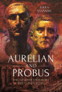 Aurelian and Probus: The Soldier Emperors Who Saved Rome