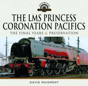 The LMS Princess Coronation Pacifics, Final Years & Preservation