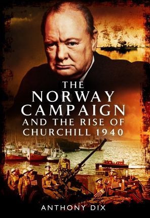 the Norway Campaign and Rise of Churchill 1940