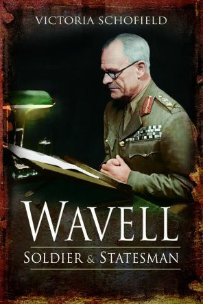 Wavell: Soldier and Statesman