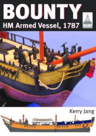Title: Bounty: HM Armed Vessel, 1787, Author: Kerry Jang