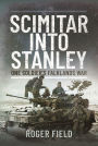 Scimitar into Stanley: One Soldier's Falklands War