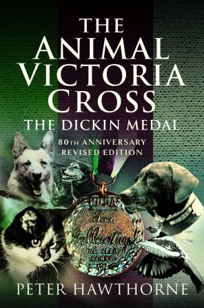 The Animal Victoria Cross: Dickin Medal - 80th Annivesary Revised Edition
