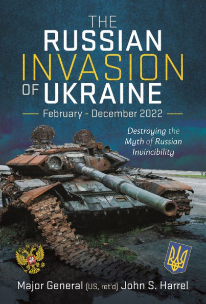 the Russian Invasion of Ukraine, February - December 2022: Destroying Myth Invincibility