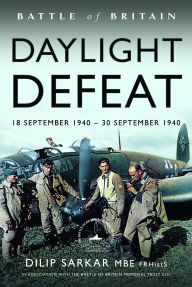Free download ebooks for ipod touch Battle of Britain Daylight Defeat: 18 September 1940 - 30 September 1940  by Dilip Sarkar MBE 9781399034647 in English