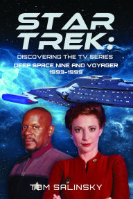 Pdf books downloads free Star Trek: Discovering the TV Series: Deep Space Nine and Voyager 1993-1999 by Tom Salinsky ePub DJVU PDF in English