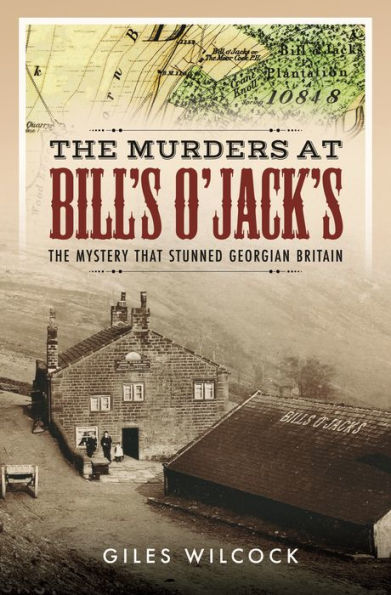 The Murders at Bill's O'Jack's: Mystery that Stunned Georgian Britain