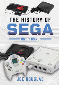 Title: The History of SEGA, Author: Joe Douglas