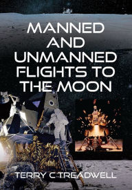 Title: Manned and Unmanned Flights to the Moon, Author: Terry C Treadwell