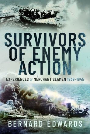 Survivors of Enemy Action: Experiences Merchant Seamen, 1939-1945