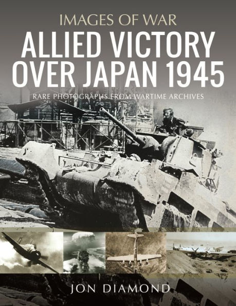 Allied Victory Over Japan 1945: Rare Photographs from Wartime Achieves