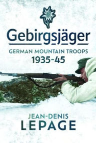 E book free download for mobile Gebirgsjäger: German Mountain Troops, 1935-1945 9781399044783