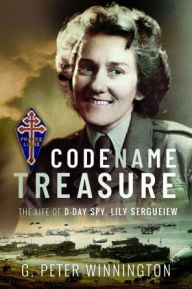 Download ebooks english free Codename TREASURE: The Life of D-Day Spy, Lily Sergueiew 9781399045278  English version
