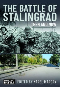 The Battle of Stalingrad: Then and Now