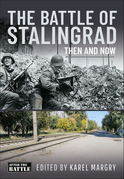 The Battle of Stalingrad: Then and Now