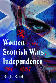 Free downloadable ebooks for mp3s Women in the Scottish Wars of Independence 1296-1357