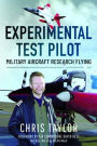 Experimental Test Pilot: Military Aircraft Research Flying