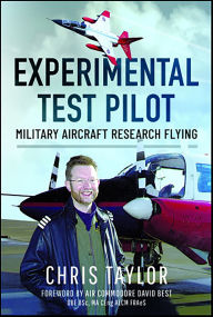 Title: Experimental Test Pilot: Military Aircraft Research Flying, Author: Chris Taylor