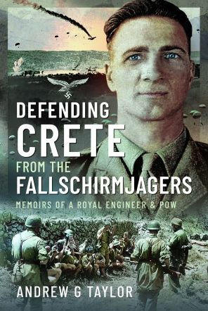 Defending Crete from the Fallschirmjagers: Memoirs of a Royal Engineer & POW