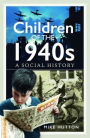 Children of the 1940s: A Social History