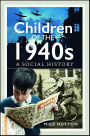 Children of the 1940s: A Social History