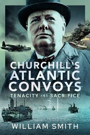 Churchill's Atlantic Convoys: Tenacity & Sacrifice