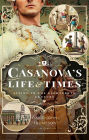 Casanova's Life and Times: Living in the Eighteenth Century
