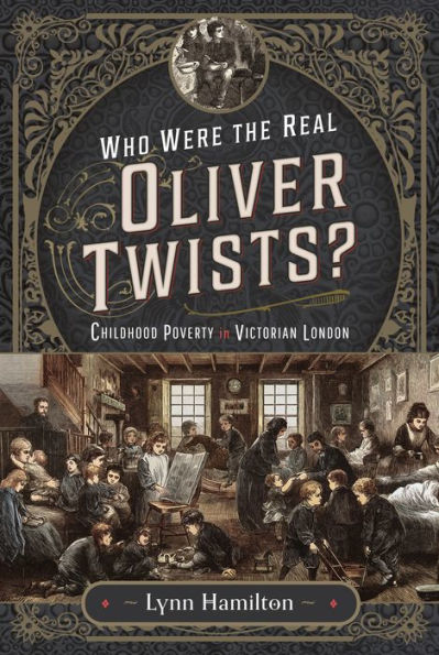 Who Were The Real Oliver Twists?: Childhood Poverty Victorian London