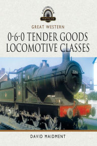 Title: Great Western, 0-6-0 Tender Goods Locomotive Classes, Author: David Maidment