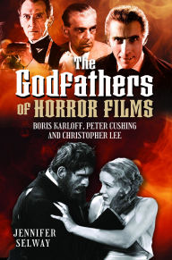 The best audio books free download The Godfathers of Horror Films: Boris Karloff, Peter Cushing and Christopher Lee (English Edition) 9781399055130 
