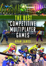 Title: The Best Competitive Multiplayer Games, Author: Ryan Janes
