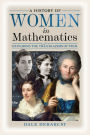 A History of Women in Mathematics: Exploring the Trailblazers of STEM