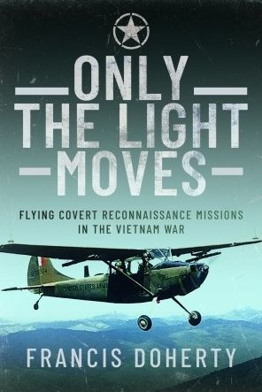 Only the Light Moves: Flying Covert Reconnaissance Missions Vietnam War