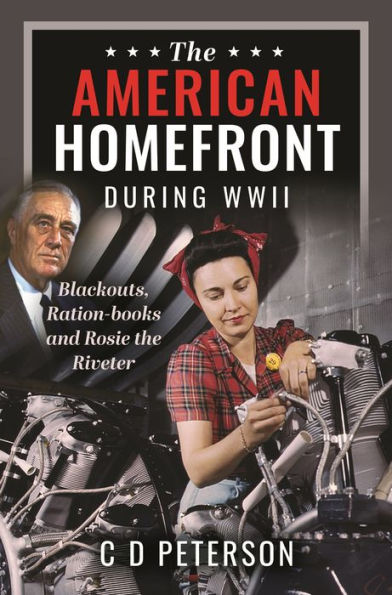 the American Homefront During WWII: Blackouts, Ration-books and Rosie Riveter