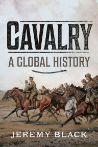 Rapidshare search free ebook download Cavalry: A Global History in English  9781399060899